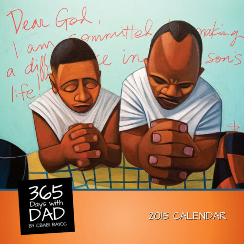 365 Days with Dad: The Art of Cbabi Bayoc 2015 Calendar